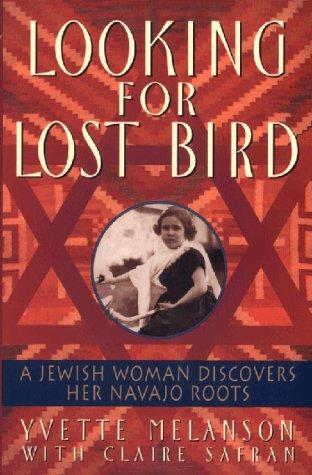 Looking for Lost Bird: A Jewish Woman Discovers Her Navajo Roots