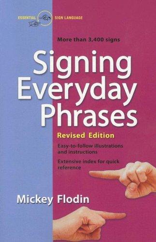 Signing Everyday Phrases: More Than 3,400 Signs (Revised Edition)