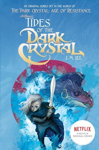 Tides of the Dark Crystal (Jim Henson's The Dark Crystal, Bk. 3)