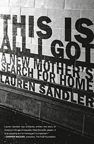 This Is All I Got: A New Mother's Search for Home