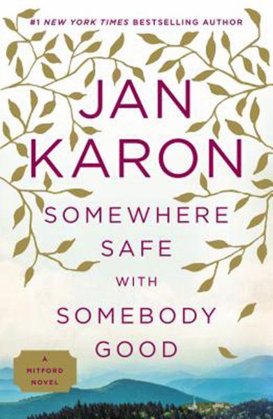 Somewhere Safe with Somebody Good: The New Mitford Novel