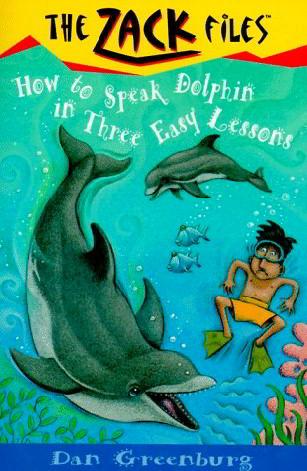 How to Speak Dolphin in Three Easy Lessons (The Zack Files, Bk. 11)