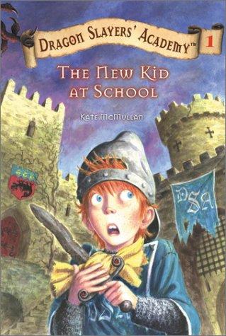 The New Kid At School (Dragon Slayers' Academy, Bk. 1)