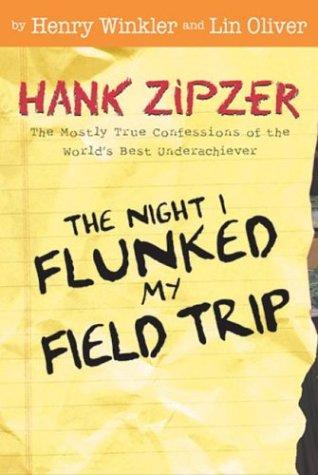 The Night I Flunked My Field Trip (Hank Zipzer Bk. 5)