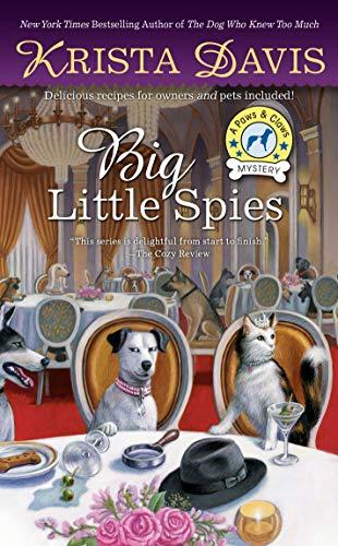 Big Little Spies (A Paws & Claws Mystery, Bk. 7)