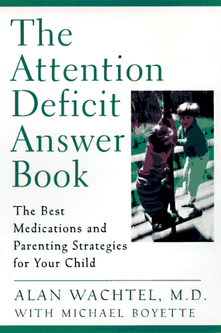 The Attention Deficit Answer Book