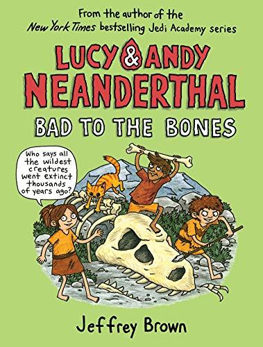 Bad to the Bones (Lucy and Andy Neanderthal, Bk. 3)