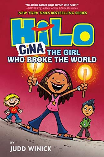 Gina the Girl Who Broke the World (Hilo, Bk. 7)