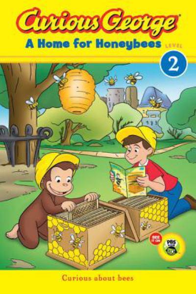 A Home for Honeybees (Curious George, Green Light Readers, Level 2)