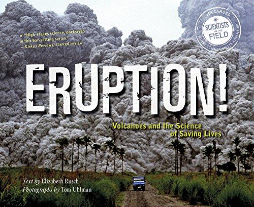 Eruption!: Volcanoes and the Science of Saving Lives (Scientists in the Field)