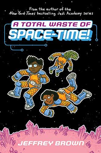 A Total Waste of Space-Time! (Space-Time, Bk. 2)
