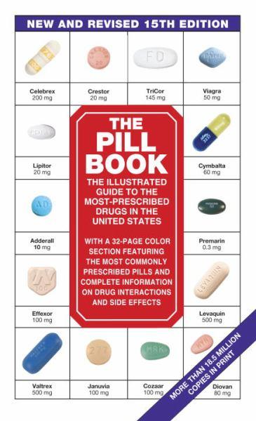 The Pill Book: The Illustrated Guide to the Most-Prescribed Drugs in the United States (15th Edition)