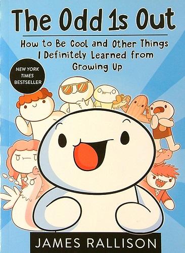 The Odd 1s Out: How to Be Cool and Other Things I Definitely Learned from Growing Up