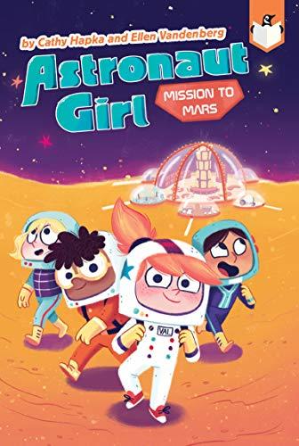 Mission to Mars (Astronaut Girl, Bk. 4)