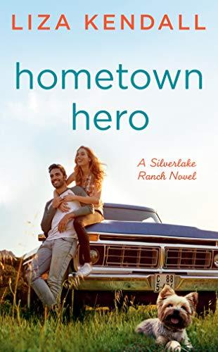 Hometown Hero (A Silverlake Ranch Novel, Bk. 3)
