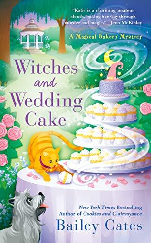 Witches and Wedding Cake (A Magical Bakery Mystery, Bk. 9)