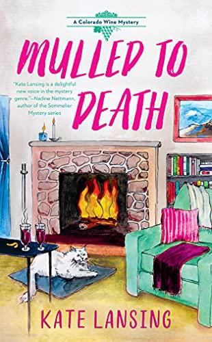 Mulled to Death (A Colorado Wine Mystery, Bk. 3)
