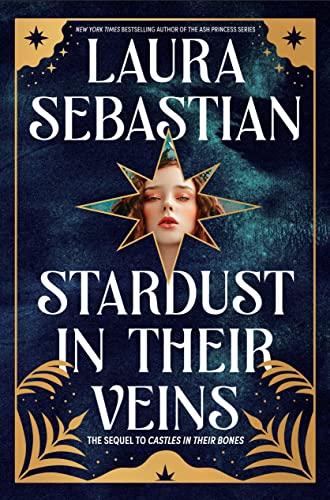 Stardust in Their Veins (Castles in Their Bones, Bk. 2)