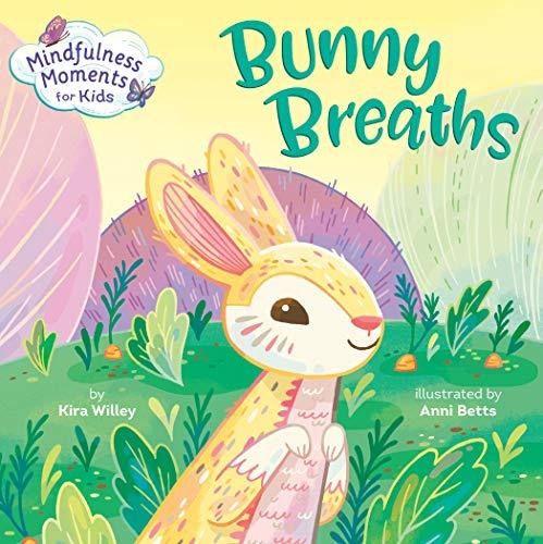 Bunny Breaths (Mindfulness Moments for Kids)