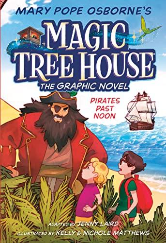 Pirates Past Noon Graphic Novel (Magic Tree House, Bk. 4)