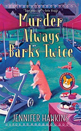 Murder Always Barks Twice (A Chatty Corgi Mystery, Bk. 2)