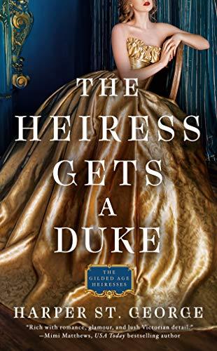 The Heiress Gets a Duke (The Gilded Age Heiresses, Bk. 1)