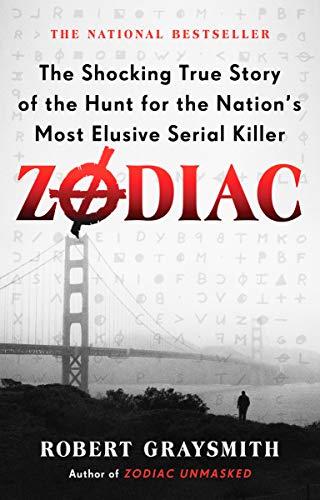 Zodiac: The Shocking True Story of the Hunt for the Nation's Most Elusive Serial Killer
