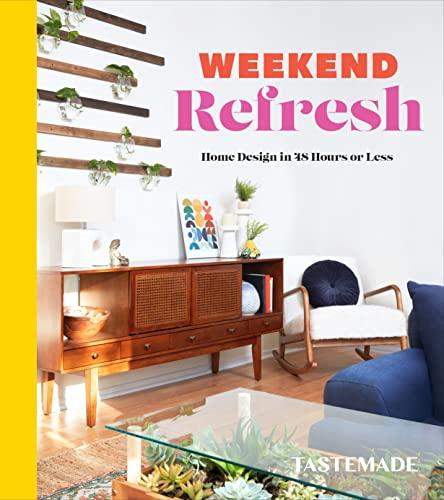 Weekend Refresh: Home Design in 48 Hours or Less