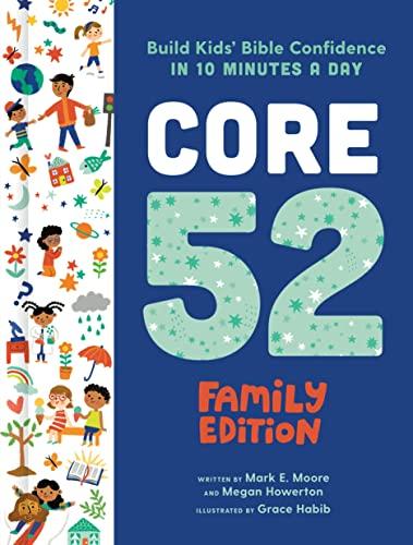 Core 52 Family Edition: Build Kids' Bible Confidence in 10 Minutes a Day