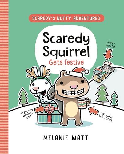 Scaredy Squirrel Gets Festive (Scaredy's Nutty Adventures