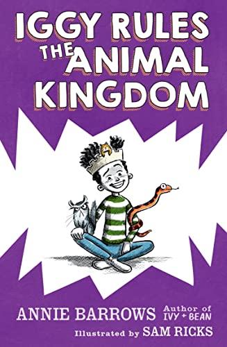 Iggy Rules the Animal Kingdom (Iggy's Triumphs, Bk. 5)