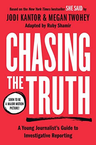 Chasing the Truth: A Young Journalist's Guide to Investigative Reporting