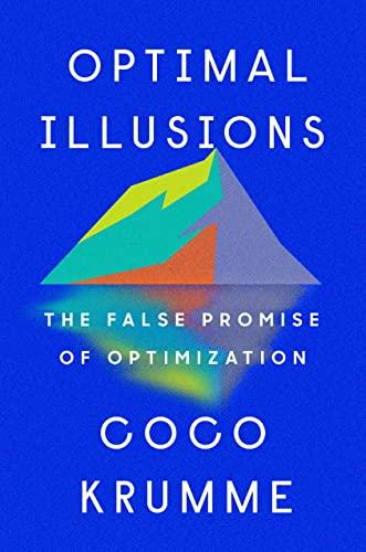 Optimal Illusions: The False Promise of Optimization