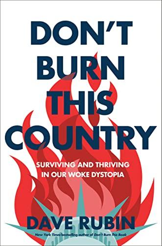 Don't Burn This Country: Surviving and Thriving in Our Woke Dystopia