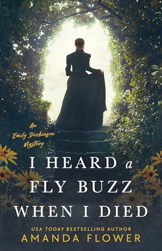 I Heard a Fly Buzz When I Died (An Emily Dickinson Mystery, Bk. 2)