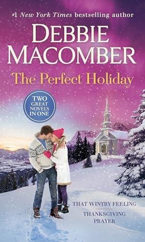 The Perfect Holiday: 2 Books in 1 Collection (That Wintry Feeling/Thanksgiving Prayer)