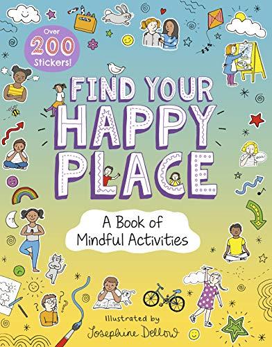 Find Your Happy Place: A Book of Mindful Activities
