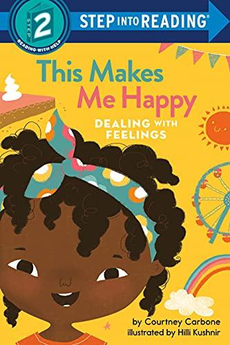 This Makes Me Happy: Dealing With Feelings (Step Into Reading, Step 2)