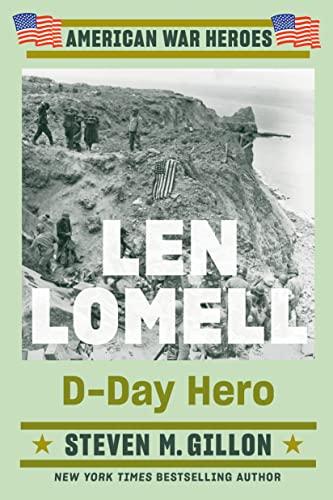 Len Lomell: D-Day Hero (American War Heroes)