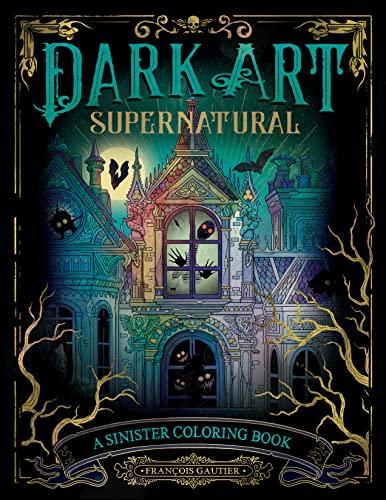 Dark Art Supernatural: A Sinister Coloring Book