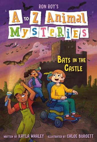 Bats in the Castle (A to Z Animal Mysteries, Bk. 2)