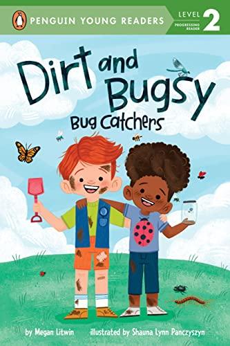 Bug Catchers (Dirt and Bugsy, Penguin Young Readers, Level 2)