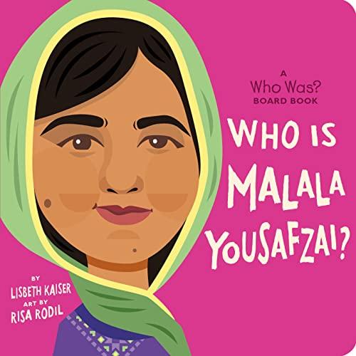 Who Is Malala Yousafzai? (A Who Was? Board Book)
