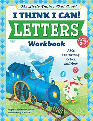 I Think I Can! Letters Workbook: ABCs, Pre-Writing, Colors, and More! (The Little Engine That Could)