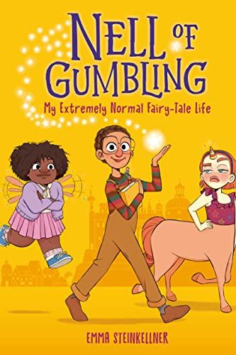 Nell of Gumbling: My Extremely Normal Fairy-Tale Life (Bk. 1)