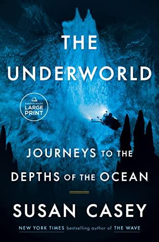 The Underworld: Journeys to the Depths of the Ocean (Large Print)