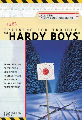 Training for Trouble (Hardy Boys Book: 161)