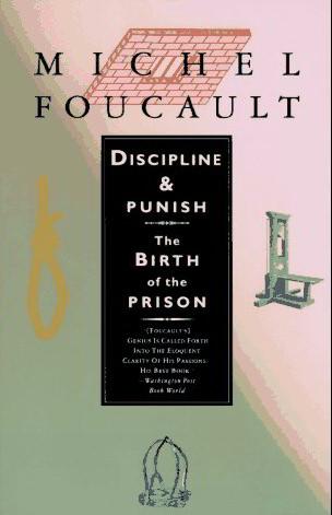 Discipline & Punish: The Birth of the Prison