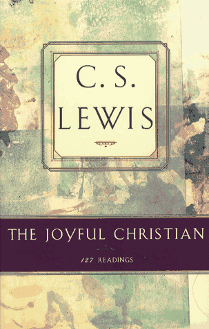 The Joyful Christian: 127 Readings (C.S. Lewis Classics)