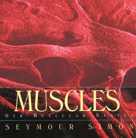 Muscles (Our Muscular System)